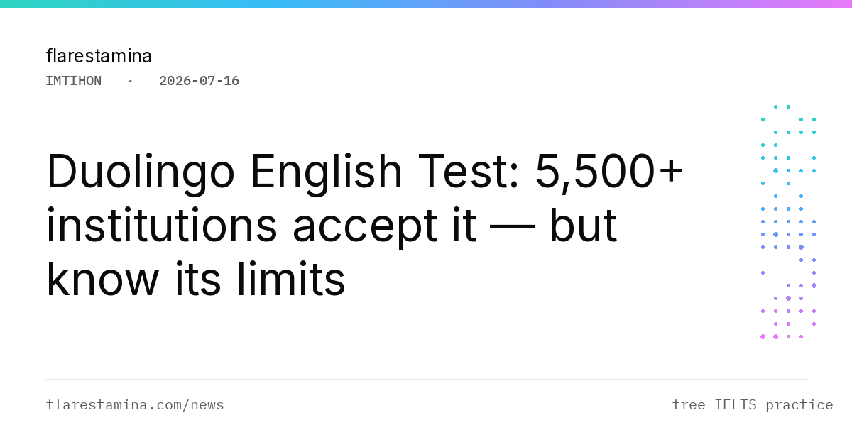 Duolingo English Test: 5,500+ institutions accept it — but know its limits