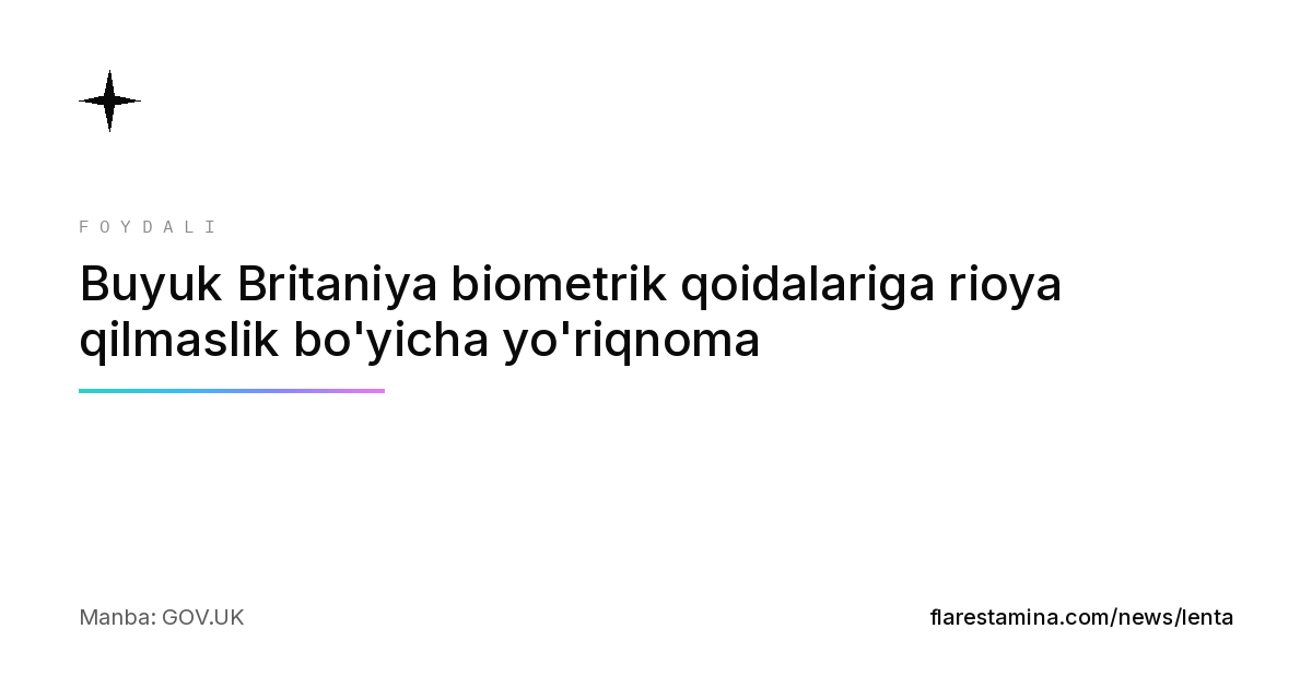 Buyuk Britaniya biometrik qoidalariga rioya qilmaslik bo'yicha yo'riqnoma