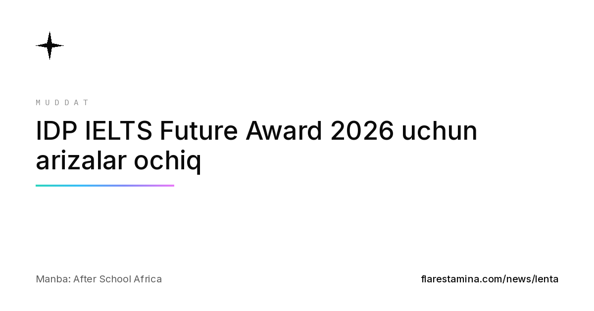 IDP IELTS Future Award 2026 uchun arizalar ochiq