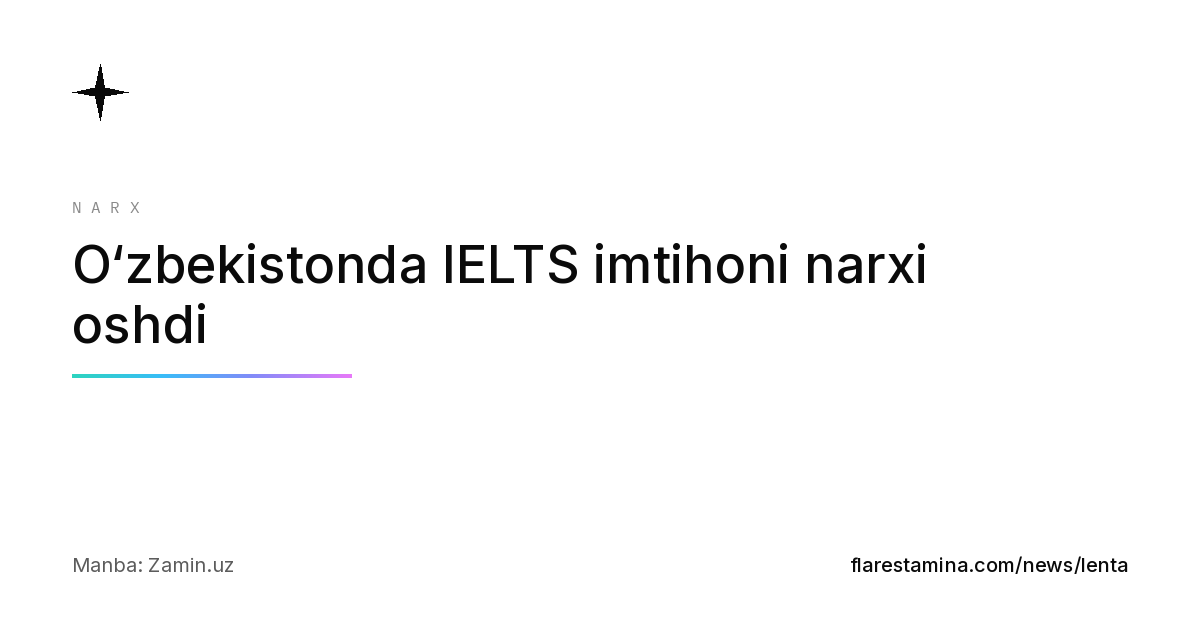 O‘zbekistonda IELTS imtihoni narxi oshdi