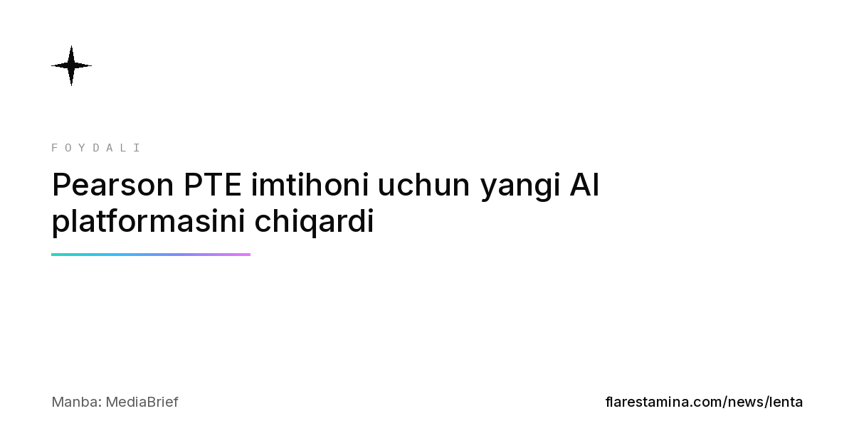 Pearson PTE imtihoni uchun yangi AI platformasini chiqardi